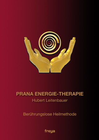 Hubert Leitenbauer: Prana Energie-Therapie