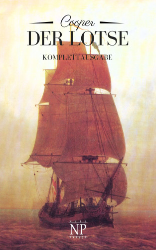 James Fenimore Cooper: Der Lotse oder: Abenteuer an Englands Küste