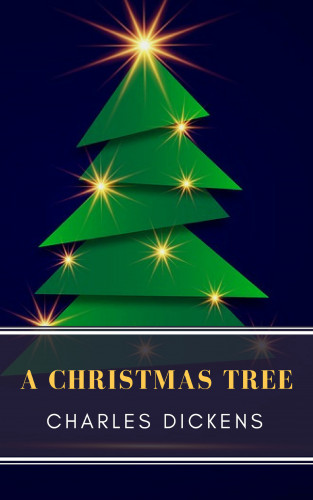 Charles Dickens, MyBooks Classics: A Christmas Tree