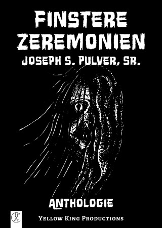 Joseph S. Pulver Sr.: Finstere Zeremonien