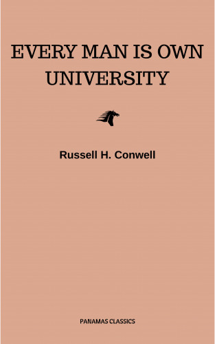 Russell H. Conwell: Every Man is Own University