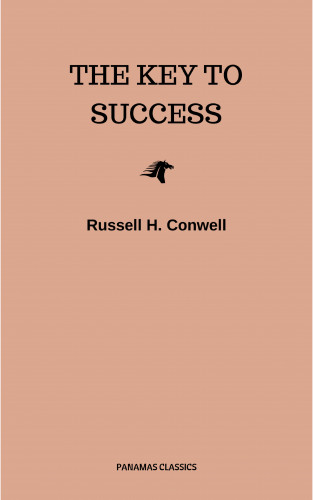 Russell H. Conwell: The Key to Success