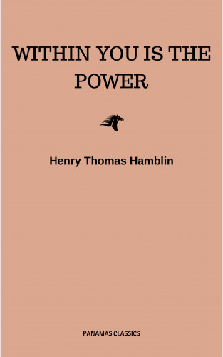 Henry Thomas Hamblin: Within You is the Power