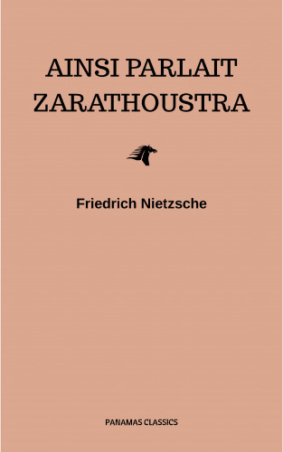 Friedrich Nietzsche: Ainsi Parlait Zarathoustra