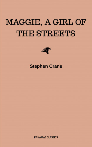 Stephen Crane: Maggie, a Girl of the Streets