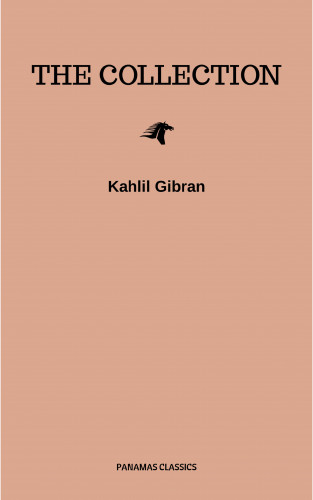 Kahlil Gibran: The Kahlil Gibran Collection