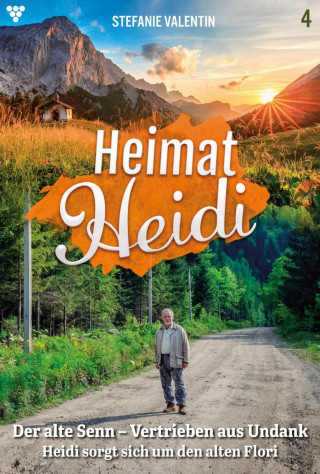 Stefanie Valentin: Der alte Senn – Vertrieben aus Undank