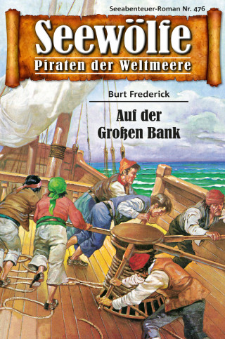 Burt Frederick: Seewölfe - Piraten der Weltmeere 476