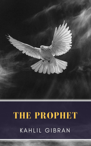 Kahlil Gibran, MyBooks Classics: The Prophet