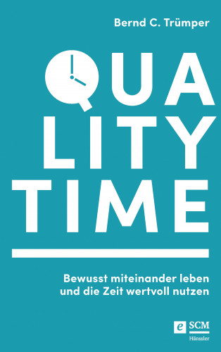 Bernd C. Trümper: Quality Time