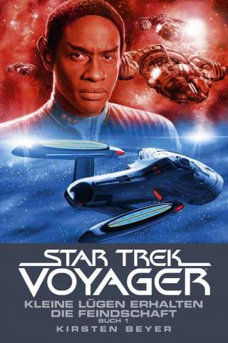 Kirsten Beyer: Star Trek - Voyager 12: Kleine Lügen erhalten die Feindschaft 1