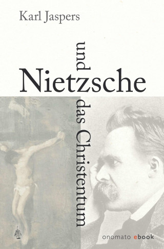 Karl Jaspers: Nietzsche und das Christentum