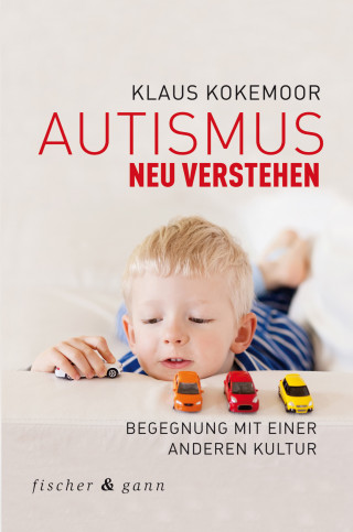 Klaus Kokemoor: Autismus neu verstehen