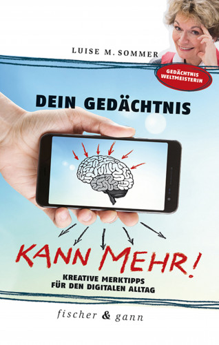 Luise Maria Sommer: Dein Gedächtnis kann mehr!