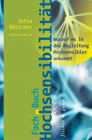 Jutta Böttcher, Andrea Wandel, Christian Schneider, Sabrina Görlitz, Mechthild Rex-Najuch, Bernd Seitz: Fachbuch Hochsensibilität