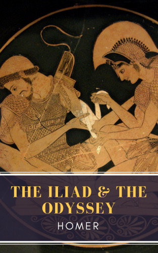 Homer, MyBooks Classics: The Iliad & The Odyssey