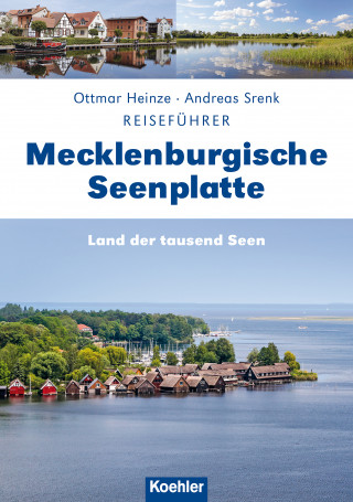 Andreas Srenk, Ottmar Heinze: Reiseführer Mecklenburgische Seenplatte