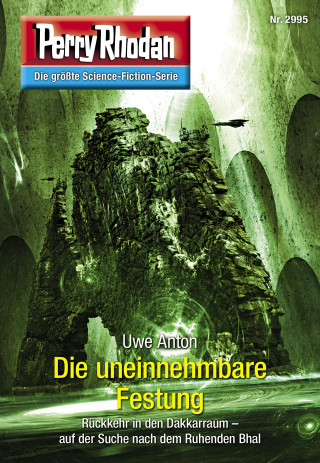 Uwe Anton: Perry Rhodan 2995: Die uneinnehmbare Festung