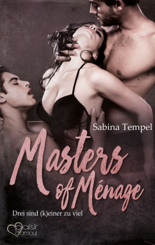 Sabina Tempel: Masters of Ménage: Drei sind (k)einer zu viel