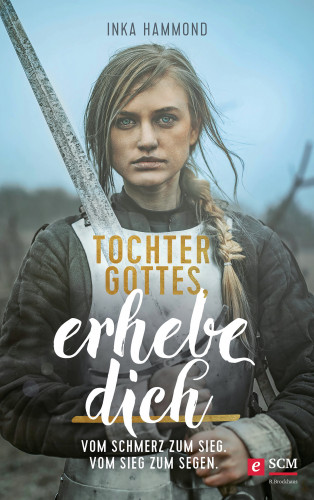 Inka Hammond: Tochter Gottes, erhebe dich