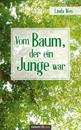 Linda Weis: Vom Baum, der ein Junge war