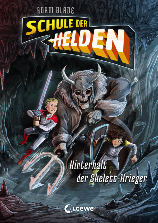 Adam Blade: Schule der Helden (Band 4) - Hinterhalt der Skelett-Krieger