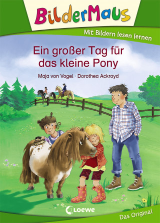 Maja von Vogel: Bildermaus - Ein großer Tag für das kleine Pony