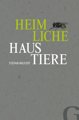 Stefan Wilfert: Heimliche Haustiere