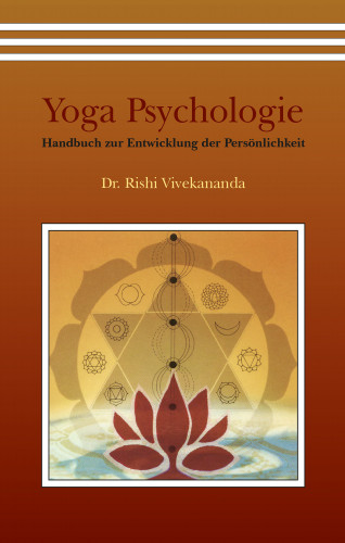 Dr. Rishi Vivekananda Saraswati: Yoga Psychologie