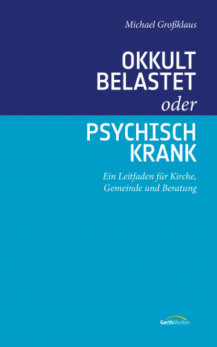 Michael Großklaus: Okkult belastet oder psychisch krank