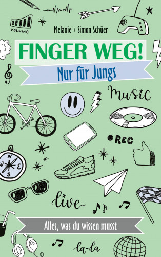 Simon Schüer, Melanie Schüer: Finger weg! Nur für Jungs