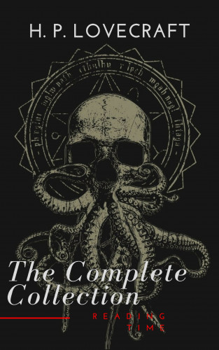 H. P. Lovecraft, Reading Time: H. P. Lovecraft: The Complete Collection