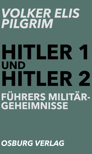 Volker Elis Pilgrim: Hitler 1 und Hitler 2