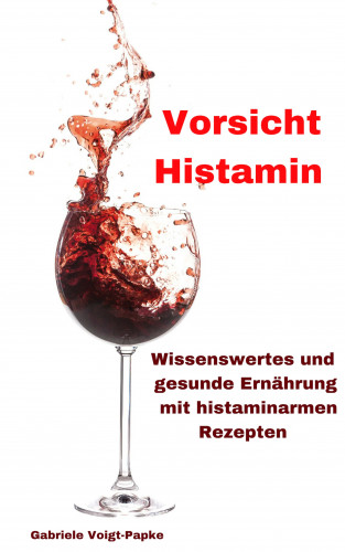 Gabriele Voigt-Papke: Vorsicht Histamin