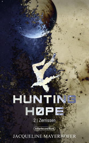 Jacqueline Mayerhofer: Hunting Hope - Teil 2: Zerrissen