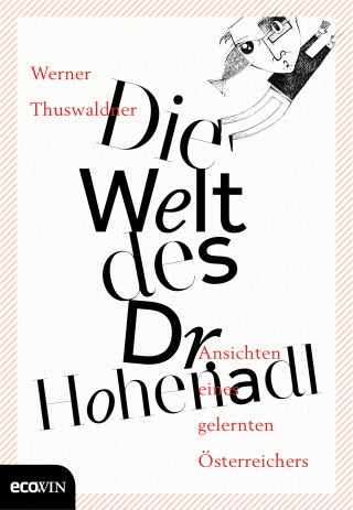 Werner Thuswaldner: Die Welt des Dr. Hohenadl