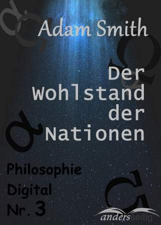 Adam Smith: Der Wohlstand der Nationen