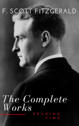 F. Scott Fitzgerald, Reading Time: The Complete Works of F. Scott Fitzgerald