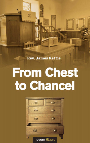 Rev. James Rettie: From Chest to Chancel