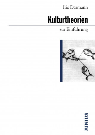 Iris Därmann: Kulturtheorien zur Einführung