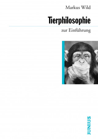 Markus Wild: Tierphilosophie zur Einführung