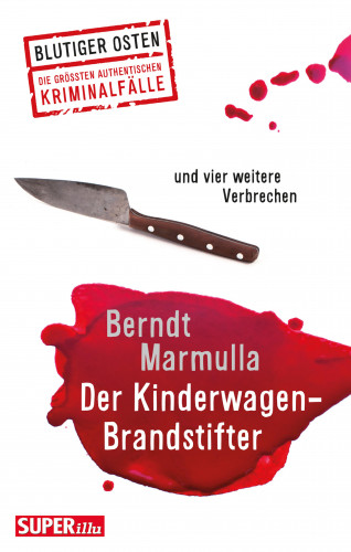 Berndt Marmulla: Der Kinderwagen-Brandstifter