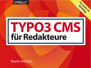 Martin Helmich: TYPO3 CMS für Redakteure