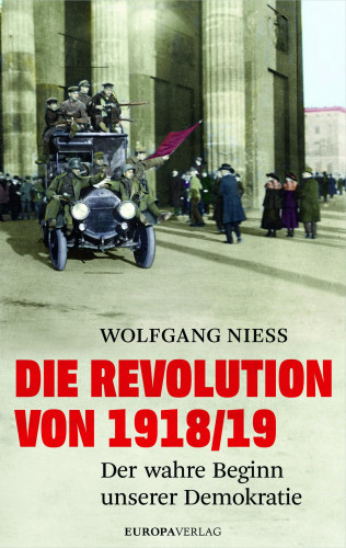 Wolfgang Niess: Die Revolution von 1918/19