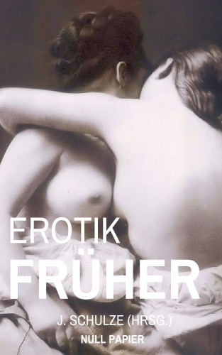J. Schulze: Erotik Früher