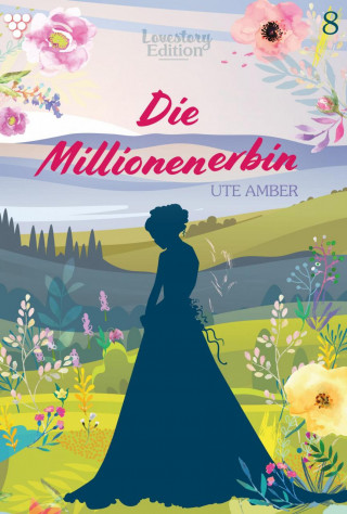 Ute Amber: Die Millionenerbin