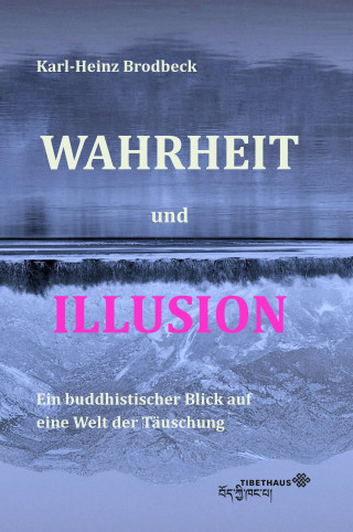 Karl-Heinz Brodbeck: Wahrheit und Illusion
