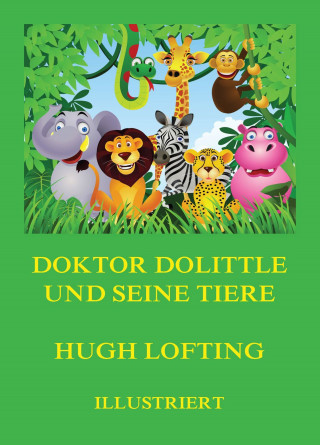 Hugh Lofting: Doktor Dolittle und seine Tiere