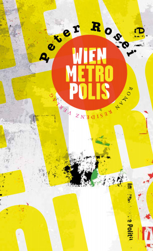 Peter Rosei: Wien Metropolis
