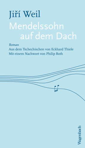 Jiri Weil: Mendelssohn auf dem Dach